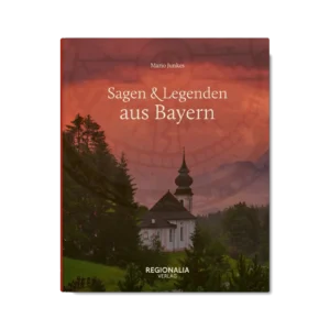 Sagen und Legenden aus Bayern