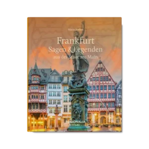 Frankfurt: Sagen und Legenden aus der Stadt am Main